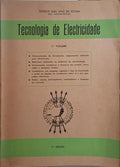 LINO DE SOUSA. (Teófilo Leal) TECNOLOGIA DE ELECTRICIDADE. [1.º VOLUME - 5.ª EDIÇÃO]