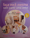 BODOANO. (Bridget) FAÇA VOCÊ MESMA SEM PARTIR UMA UNHA.