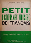 CARVALHO. (Olívio de) PETIT DICTIONNAIRE ILLUSTRÉ DE FRANÇAIS.