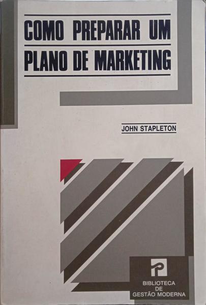 STAPLETON. (John) COMO PREPARAR UM PLANO DE MARKETING.