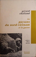 CHALIAND. (Gérard) LES PAYSANS DU NORD-VIETNAM ET LA GUERRE.