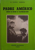 DURÃES BARBOSA. (Manuel) PADRE AMÉRICO, EDUCAR AO SENTIDO DE RESPONSABILIDADE.