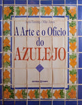 JONES. (Mike) e Janis Fanning. A ARTE E O OFÍCIO DO AZULEJO.