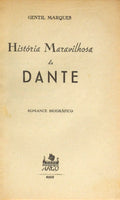 MARQUES. (Gentil) HISTÓRIA MARAVILHOSA DE DANTE.
