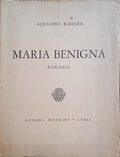 RIBEIRO. (Aquilino) MARIA BENIGNA, ANTECIPAÇÃO.