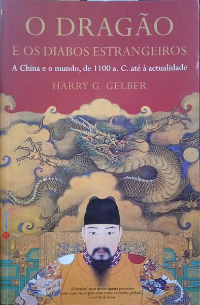 GELBER. (Harry G.) O DRAGÃO E OS DIABOS ESTRANGEIROS.