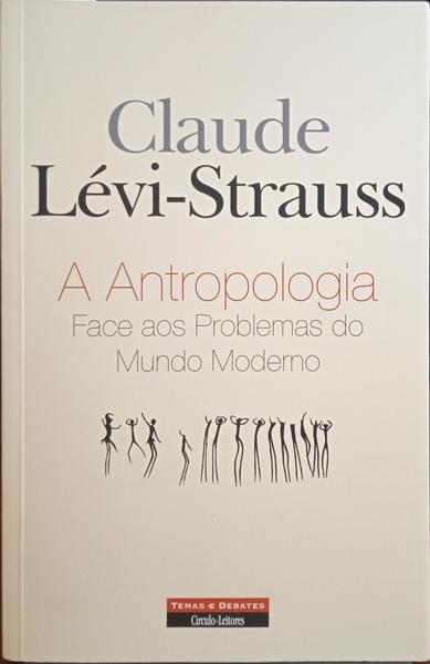 A ANTROPOLOGIA: FACE AOS PROBLEMAS DO MUNDO MODERNO.