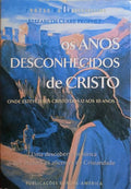 OS ANOS DESCONHECIDOS DE CRISTO.