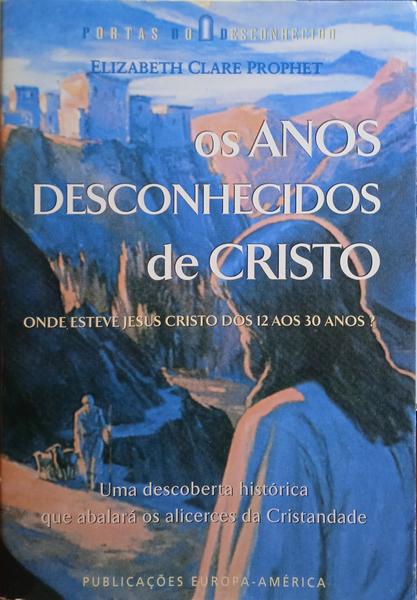 OS ANOS DESCONHECIDOS DE CRISTO.