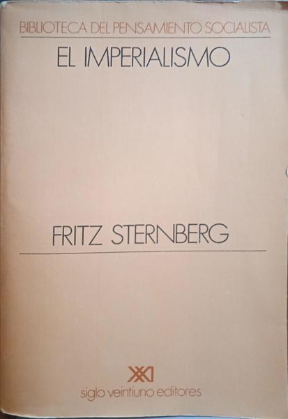 STERNBERG. (Fritz) EL IMPERIALISMO.