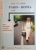 PARIS-ROMA A PÉ AOS 75 ANOS.