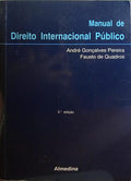 MANUAL DE DIREITO INTERNACIONAL PÚBLICO. [3.ª EDIÇÃO, 3.ª REIMPRESSÃO].