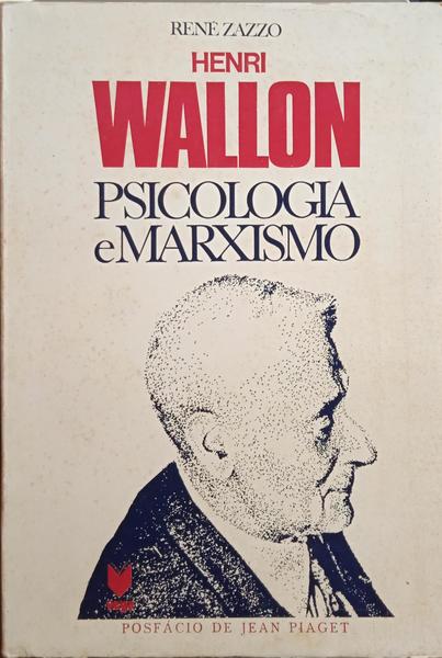 HENRI WALLON: PSICOLOGIA E MARXISMO.