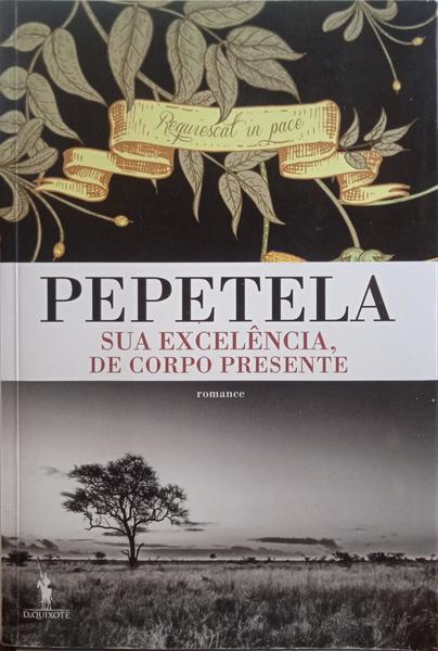 SUA EXCELÊNCIA DE CORPO PRESENTE.