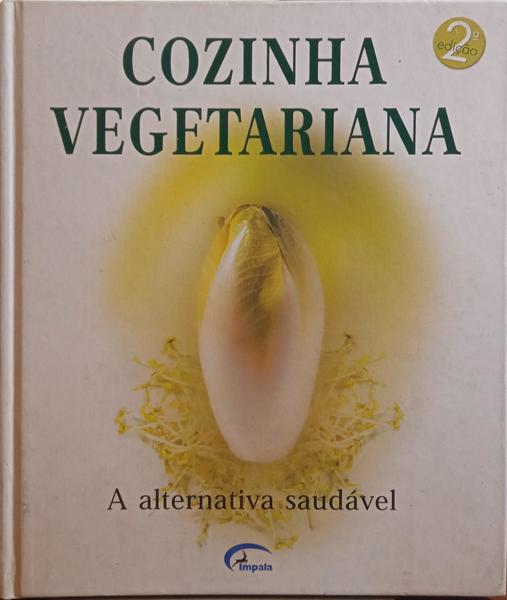 COZINHA VEGETARIANA. A ALTERNATIVA SAUDÁVEL.