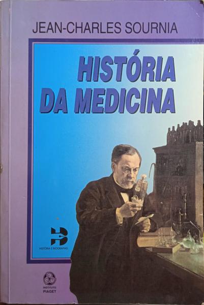 SOURNIA. (Jean-Charles) HISTÓRIA DA MEDICINA.