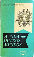 SPENCER JONES. (Herbert) A VIDA NOS OUTROS MUNDOS.