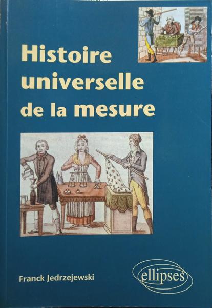 JEDRZEJEWSKI. (Franck) HISTOIRE UNIVERSELLE DE LA MESURE.