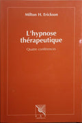 ERICKSON. (Milton H.) L'HYPNOSE THÉRAPEUTIQUE, QUATRE CONFÉRENCES.