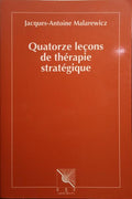 MALAREWICZ. (Jacques-Antoine) QUATORZE LEÇONS DE THÉRAPIE STRATÉGIQUE.