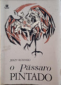KOSINSKI. (Jerzy) O PÁSSARO PINTADO.