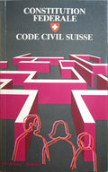 CONSTITUTION FÉDÉRALE DE LA CONFÉDÉRATION SUISSE.