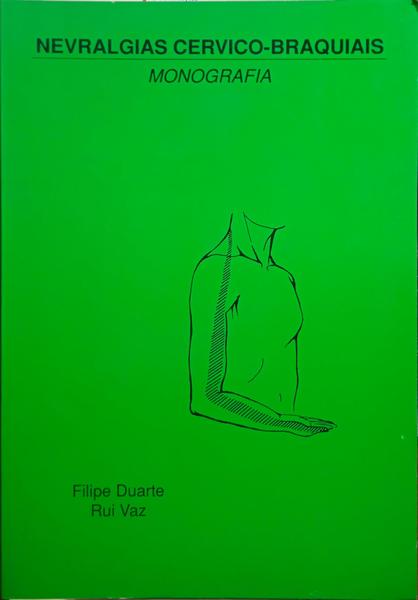 DUARTE. (Filipe) e Rui Vaz. NEVRALGIAS CERVICO-BRAQUIAIS, MONOGRAFIA.