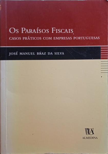 BRAZ DA SILVA. (José Manuel) OS PARAÍSOS FISCAIS. [REIMPRESSÃO]