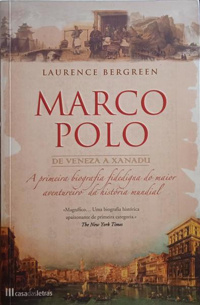 BERGREEN. (Laurence) MARCO POLO, DE VENEZA A XANADU.
