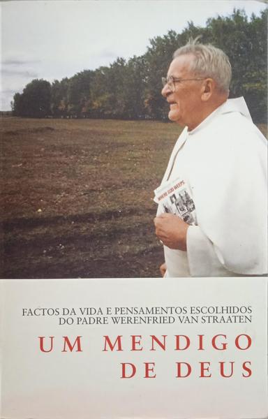 STRAATEN. (Werenfried van) UM MENDIGO DE DEUS.