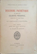 OLIVEIRA. (Francisco Xavier, Cavaleiro de) DISCOURS PATHÉTIQUE AU SUJET DES CALAMITÉS PRÉSENTES ARRIVÉES EN PORTUGAL.