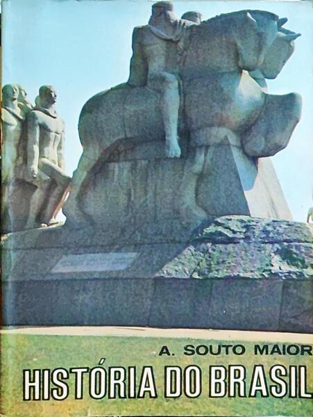SOUTO MAIOR. (A.) HISTÓRIA DO BRASIL PARA O ENSINO DE 2.º GRAU E VESTIBULARES. [14.ª EDIÇÃO]