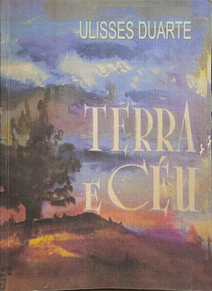 DUARTE. (Ulisses) TERRA E CÉU.