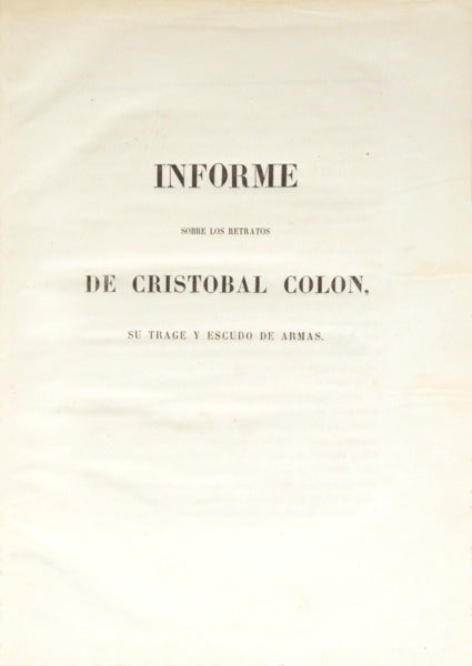 INFORME SOBRE LOS RETRATOS DE CRISTOBAL COLON, SU TRAGE Y ESCUDO DE ARMAS.