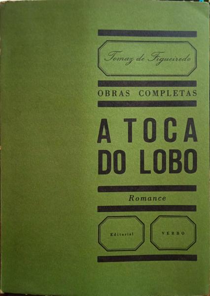FIGUEIREDO. (Tomás de) A TOCA DO LOBO. [3.ª EDIÇÃO]