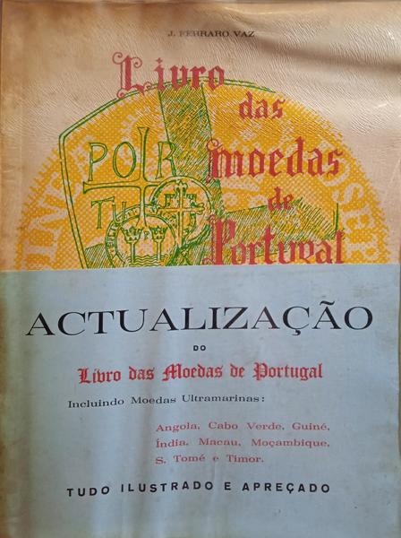 FERRARO VAZ. (J.) LIVRO DAS MOEDAS DE PORTUGAL. BOOK OF THE COINS OF PORTUGAL.
