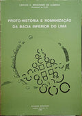BROCHADO DE ALMEIDA. (Carlos Alberto) PROTO-HISTÓRIA E ROMANIZAÇÃO DA BACIA INFERIOR DO LIMA.