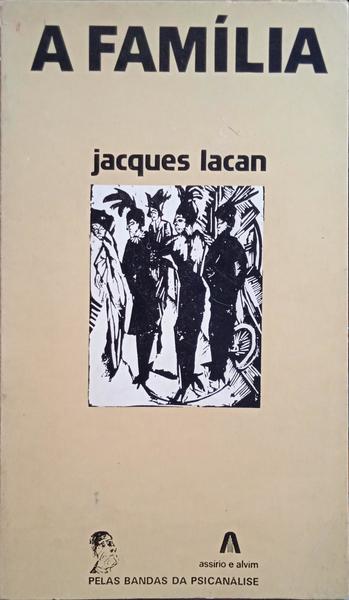 LACAN. (Jacques) A FAMÍLIA. [2.ª EDIÇÃO]