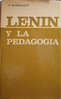 KOROLIOV. (F.) V. I. LENIN Y LA PEDAGOGIA.