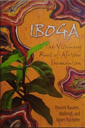 RAVALEC. (Vincent), Mallendi e Agnès Paicheler. IBOGA, THE VISIONARY ROOT OF AFRICAN SHAMANISM.