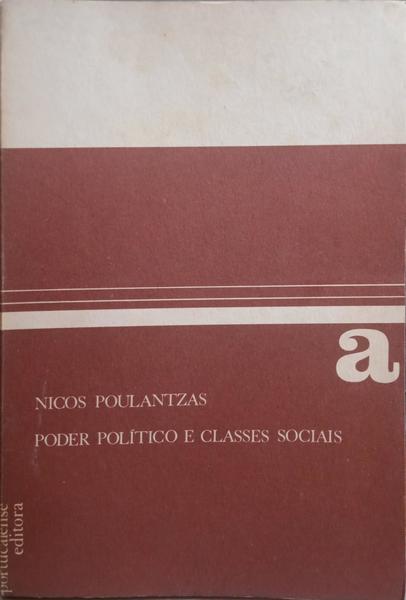 POULANTZAS. (Nicos) PODER POLÍTICO E CLASSES SOCIAIS DO ESTADO CAPITALISTA. [2 VOLS.]