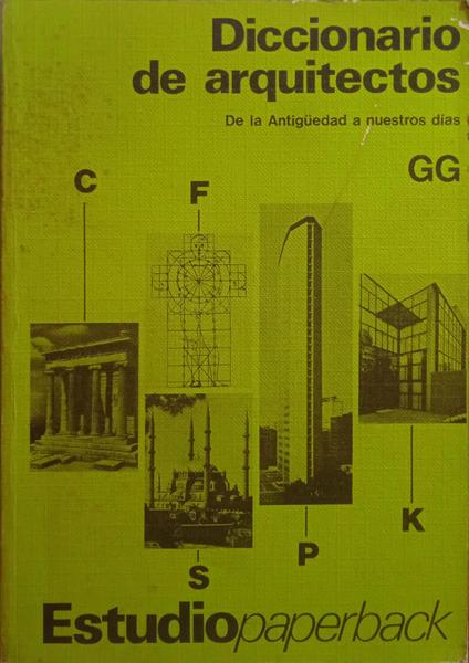 DICCIONARIO DE ARQUITECTOS, DE LA ANTEGÜEDAD A NUESTROS DIAS.