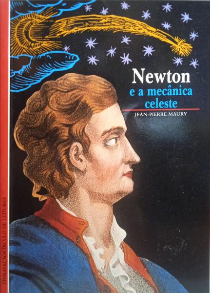 MAURY. (Jean-Pierre) NEWTON E A MECÂNICA CELESTE.