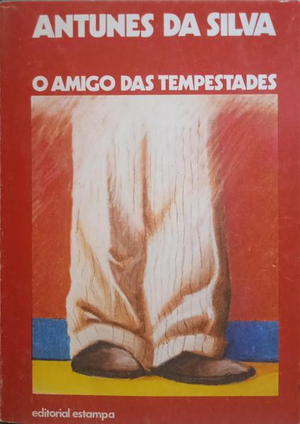 ANTUNES DA SILVA. O AMIGO DAS TEMPESTADES. [3.ª EDIÇÃO, DEDICATÓRIA]