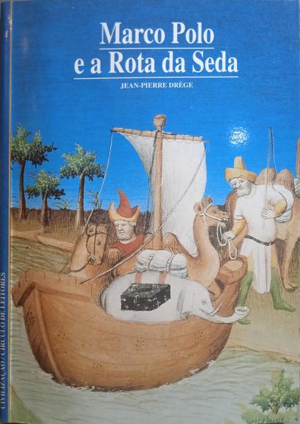 DRÈGE. (Jean-Pierre) MARCO POLO E A ROTA DA SEDA.