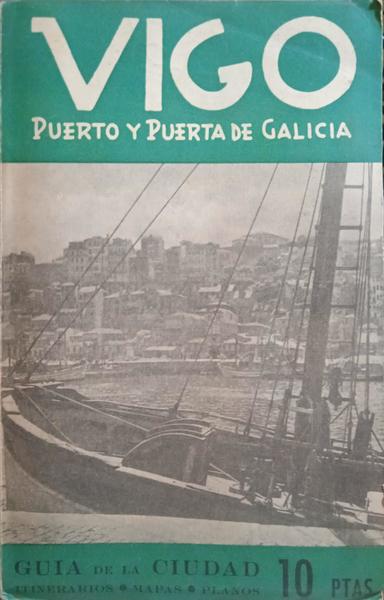 VIGO, PUERTO Y PUERTA DE GALICIA.