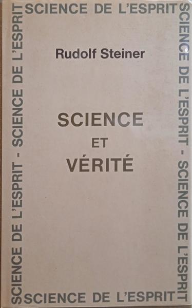 STEINER. (Rudolf) SCIENCE ET VÉRITÉ.