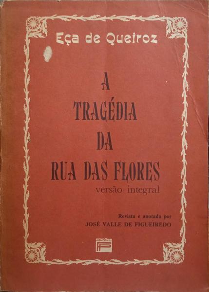 EÇA DE QUEIRÓS. (José Maria de) A TRAGÉDIA DA RUA DAS FLORES. [FERNANDO PEREIRA, EDITOR - 1980]