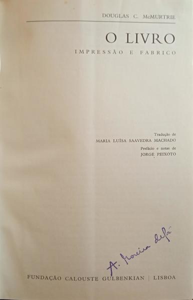 MCMURTRIE. (Douglas C.) O LIVRO, IMPRESSÃO E FABRICO. [1.ª EDIÇÃO]