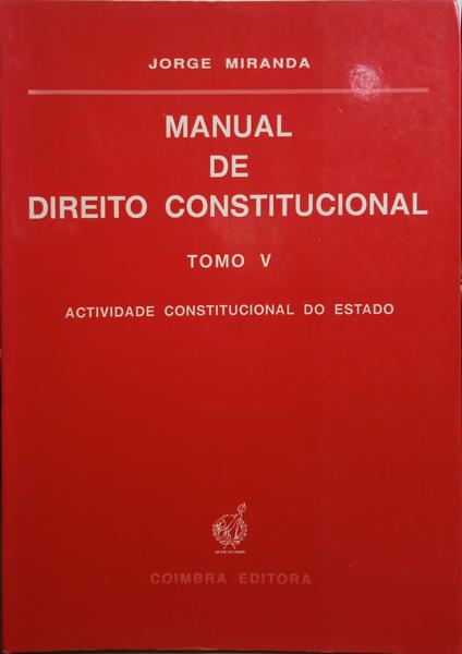 MIRANDA. (Jorge) MANUAL DE DIREITO CONSTITUCIONAL, TOMO V. [1.ª EDIÇÃO]